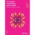 101 povesti vindecatoare pentru adulti. Folosirea metaforelor in terapie - George W. Burns