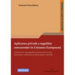 Aplicarea privata a regulilor concurentei in Uniunea Europeana. Actiunile in despagubire promovate in fata instantelor nationale si tribunalelor arbit