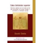 Calea barbatului superior - David Deida. Traducere de Georgiana Filip