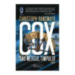 Cox sau Mersul timpului - Christoph Ransmayr