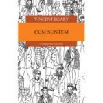 Cum suntem. O psihologie a rutinei - Vincent Deary