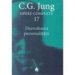 Opere Complete. Volumul 17, Dezvoltarea personalitatii - C. G. Jung