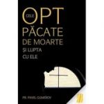 Cele opt pacate de moarte si lupta cu ele, Ascetica ortodoxa pentru mireni - pr. Pavel Gumerov