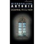 Doamne, fii cu noi! - mitrop. Antonie de Suroj
