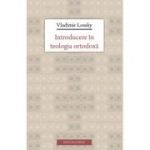 Introducere in teologia ortodoxa - Vladimir Lossky. Traducere de Lidia si Remus Rus