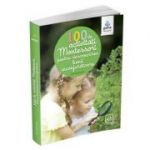 100 de activitati Montessori pentru descoperirea lumii inconjuratoare - Eve Herrmann