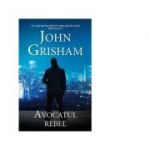 Avocatul rebel. Editie de buzunar - John Grisham