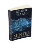 Mintea. Scurta introducere in filosofia mintii - John R. Searle