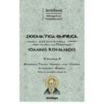 Dogmatica empirica dupa invataturile prin viu grai ale Parintelui Ioannis Romanidis. Vol. II