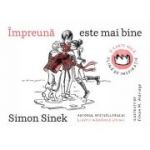 Impreuna este mai bine. O carte mica, plina de inspiratie - Simon Sinek