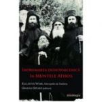 Indrumarea duhovniceasca in Muntele Athos - IPS Kallistos Ware, Mitropolit de Diokleia, Graham Speake
