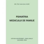 Psihiatria medicului de familie - MD. PhD. Costin Sorin ALEXE