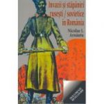 Invazii si stapaniri rusesti si sovietice in Romania - Nicolae I. Arnautu