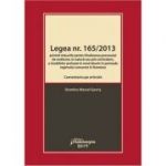 Legea nr. 165-2013. Comentariu pe articole privind masurile pentru finalizarea procesului de restituire, in natura sau prin echivalent, a imobilelor p