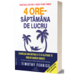 4 Ore. Saptamana de lucru - Timothy Ferriss