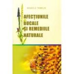 Afectiunile bucale si remediile naturale - Mihaela Temelie