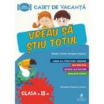 Caiet de vacanta. Vreau sa stiu totul, clasa a 3a - Georgiana Gogoescu, Madalina Enache