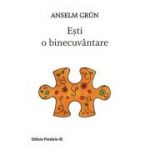 Esti o binecuvantare - Anselm Grun