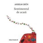 Sentimentul de acasa - Grun Anselm