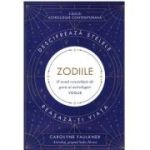 Zodiile. Ghid de astrologie contemporana - Carolyne Faulkner