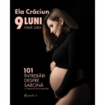 9 luni fara griji - Ela Craciun