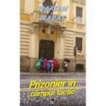 Prizonier in campul tactic - Marian Nazat