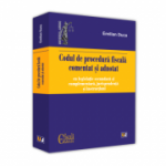 Codul de procedura fiscala comentat si adnotat cu legislatie secundara si complementara, jurisprudenta si instructiuni, 2019 - Emilian Duca