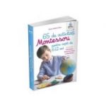 65 de activitati Montessori pentru copiii de 6-12 ani. Volumul 1. Universul, Sistemul Solar si Pamantul - Marie-Helene Place