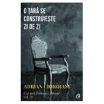 Cea mai frumoasa poveste, volumul al 3-lea. O tara se construieste zi de zi - Adrian Cioroianu