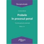 Probele in procesul penal. Editia a 2-a. Practica judiciara comentata - Cristina Moisa