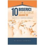 10 Biserici care au marcat secolul XX - Elmer Towns