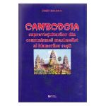 Cambodgia supravietuitorilor din comunismul maximalist al khmerilor rosii - Doru Ciucescu