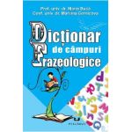 Dictionar de campuri frazeologice - Marin Buca, Mariana Cernicova