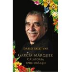 Garcia Marquez, calatoria spre obrasie - Dasso Saldivar