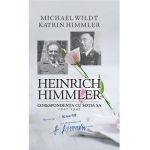 Heinrich Himmler. Corespondenta cu sotia sa 1927-1945 - Michael Wildt, Katrin Himmler