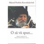 O sa va spun... - Sfantul Porfirie Kavsokalyvitul
