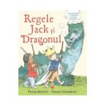 Regele Jack si Dragonul - Peter Bently, Helen Oxenbury