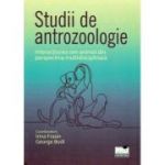 Studii de antrozoologie. Interactiunea om-animal din perspectiva multidisciplinara - George Bodi, Irina Frasin