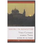 Amurg in Manastire. Viata Cuvioasei Starete Taisia scrisa de ea insasi