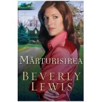 Marturisirea - Beverly Lewis