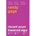 Riscant acum inseamna sigur - Randy Gage