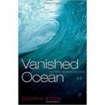 Vanished Ocean: How Tethys Reshaped the World - Dorrik Stow