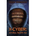 X-Cyber: Viitorul incepe azi - Marc Goodman