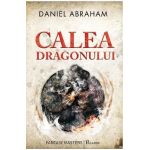 Calea dragonului - Daniel Abraham