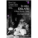 In jurul exilatiei la Sinaia, Bucuresti, Venetia - Pierre Loti, Carmen Sylva