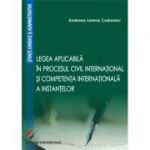 Legea aplicabila in procesul civil international si competenta internationala a instantelor - Andreea-Lorena Codreanu