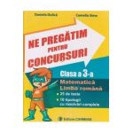 Ne pregatim pentru concursuri - Clasa 3 - Daniela Dulica, Camelia Sima