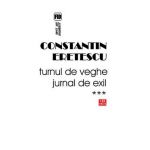 Turnul de veghe. Jurnal de exil. Vol. 3 - Constatin Eretescu
