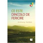 Ce este dincolo de fericire - Anthony Seldon