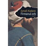 Firmanul orb - Ismail Kadare